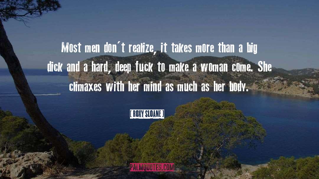 Roxy Sloane Quotes: Most men don't realize, it