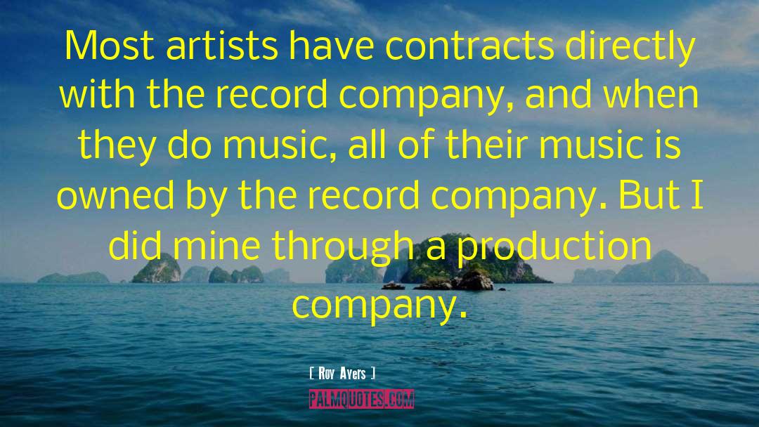 Roy Ayers Quotes: Most artists have contracts directly