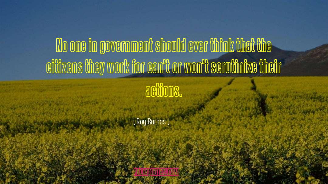 Roy Barnes Quotes: No one in government should