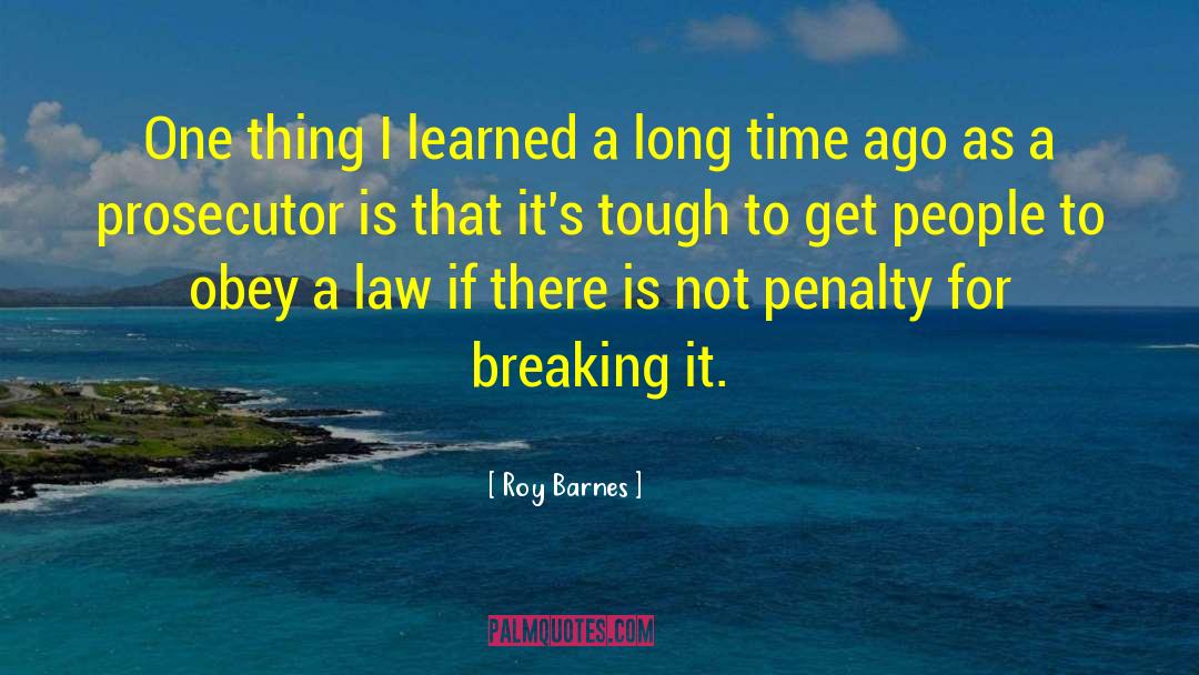 Roy Barnes Quotes: One thing I learned a