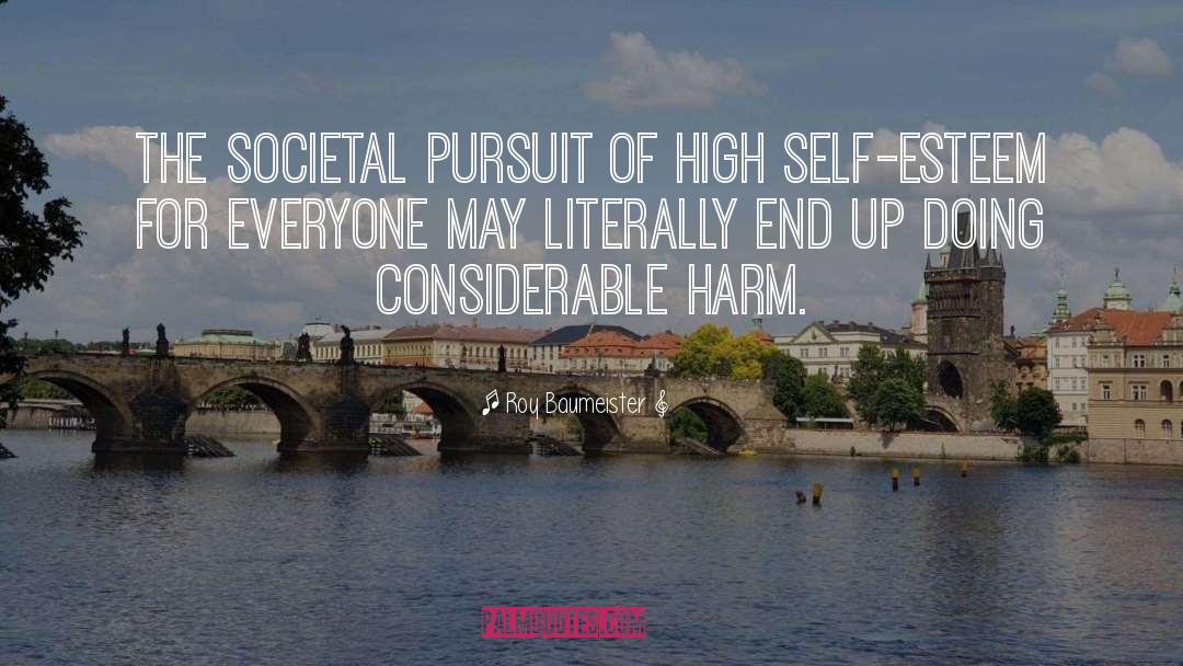 Roy Baumeister Quotes: The societal pursuit of high