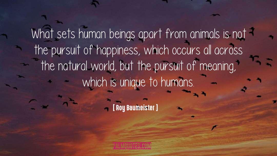 Roy Baumeister Quotes: What sets human beings apart