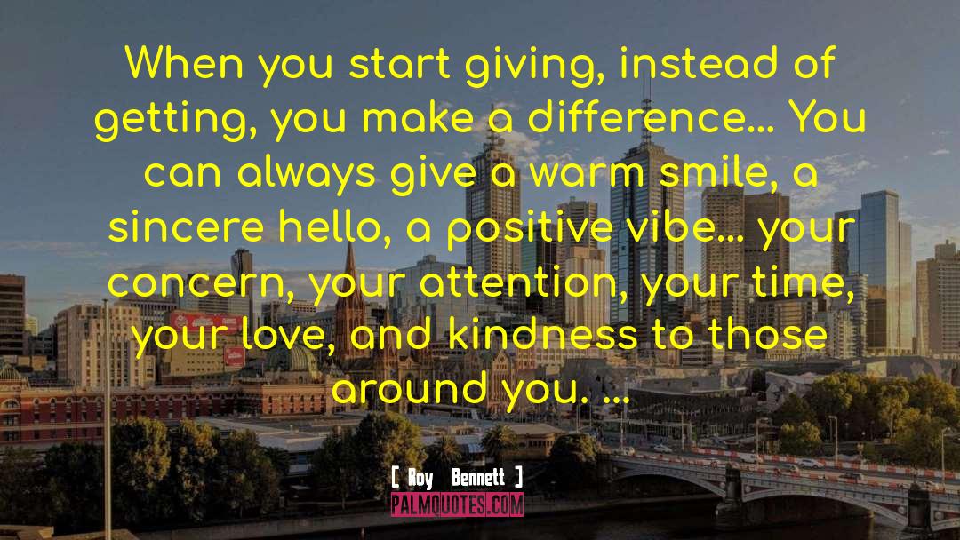 Roy Bennett Quotes: When you start giving, instead