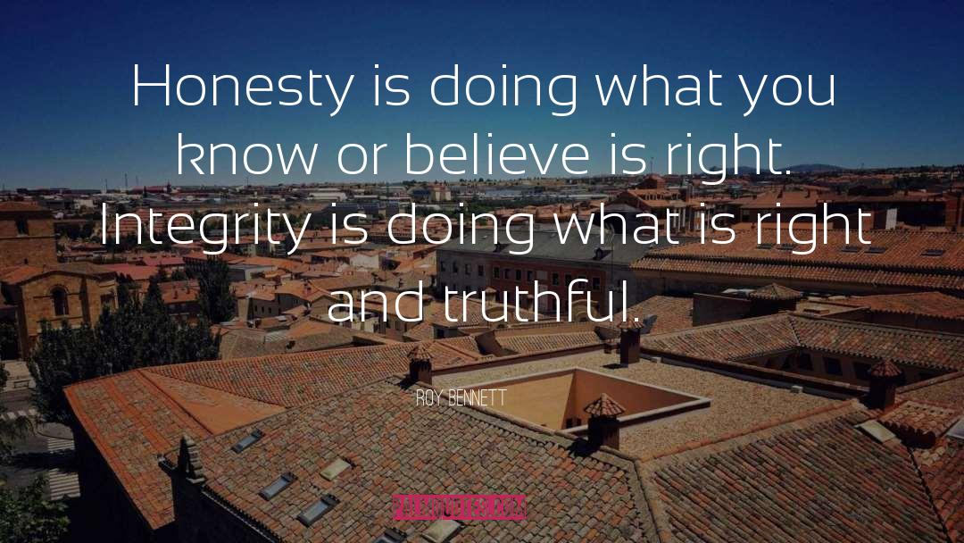 Roy Bennett Quotes: Honesty is doing what you