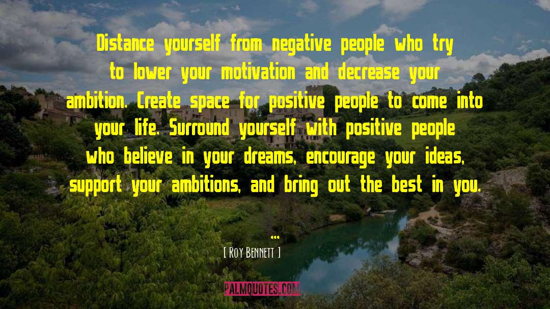 Roy Bennett Quotes: Distance yourself from negative people