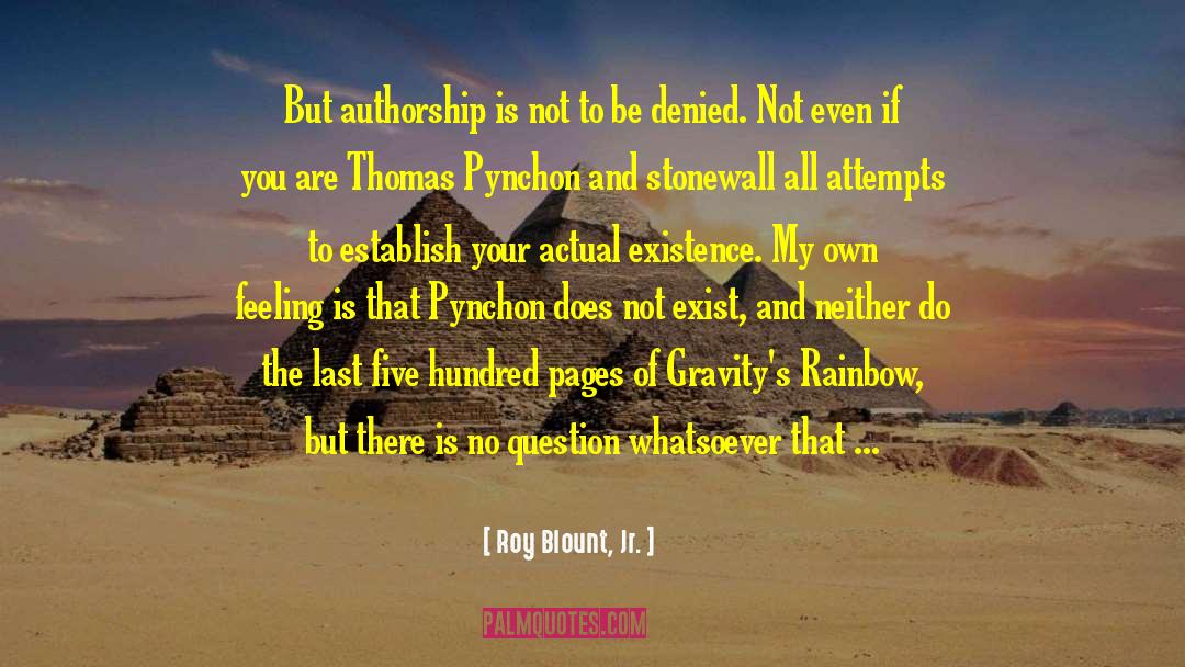 Roy Blount, Jr. Quotes: But authorship is not to