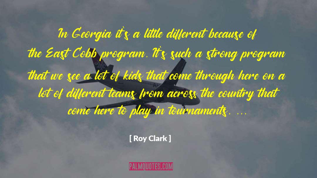 Roy Clark Quotes: In Georgia it's a little