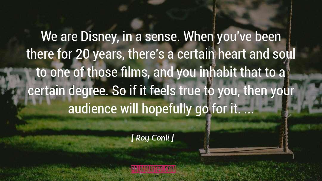 Roy Conli Quotes: We are Disney, in a