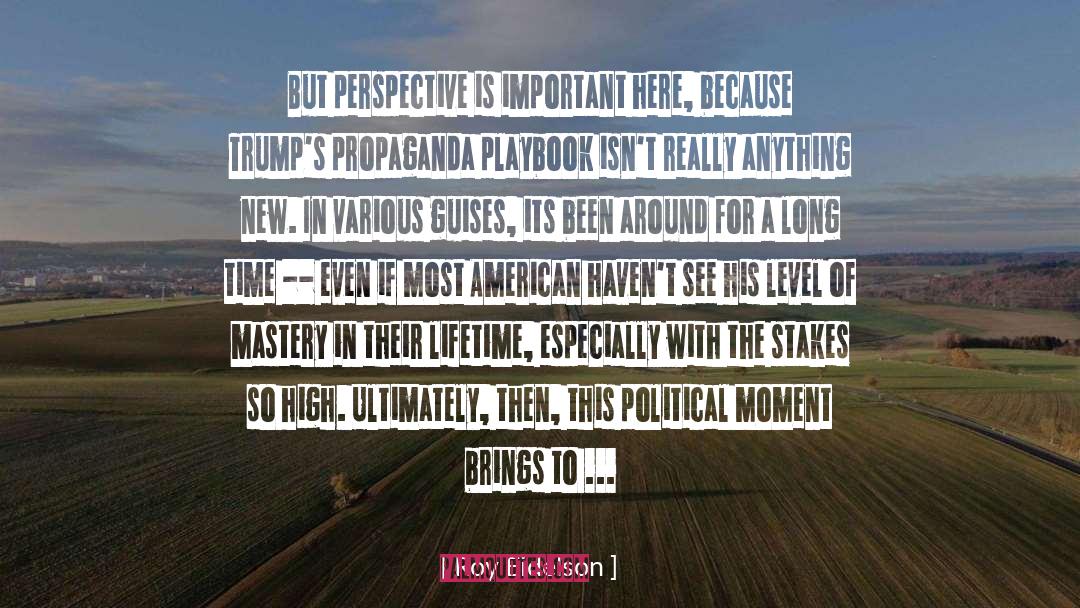 Roy Eidelson Quotes: But perspective is important here,