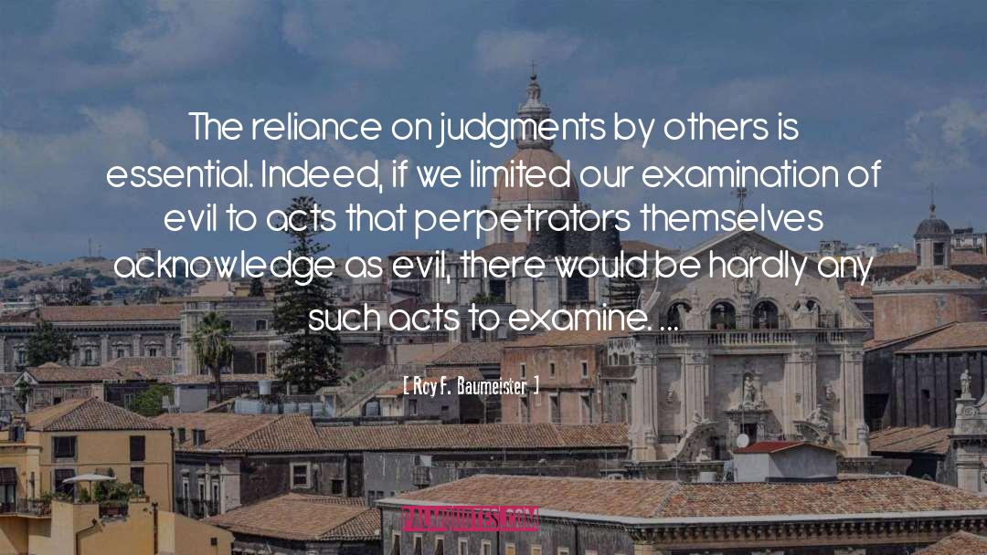 Roy F. Baumeister Quotes: The reliance on judgments by