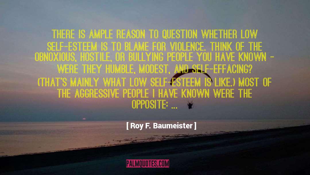 Roy F. Baumeister Quotes: There is ample reason to