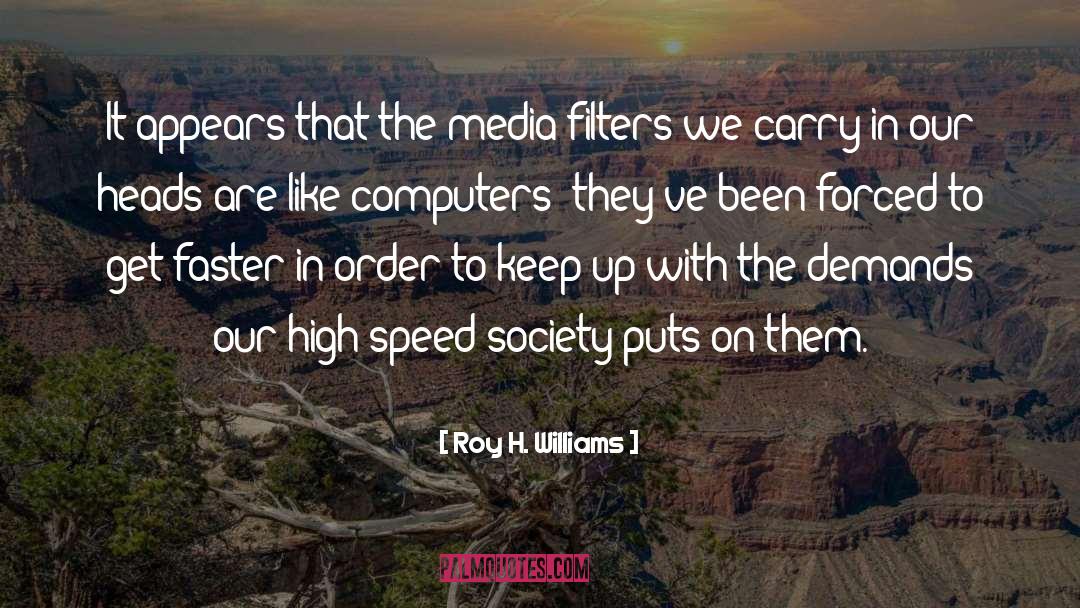 Roy H. Williams Quotes: It appears that the media