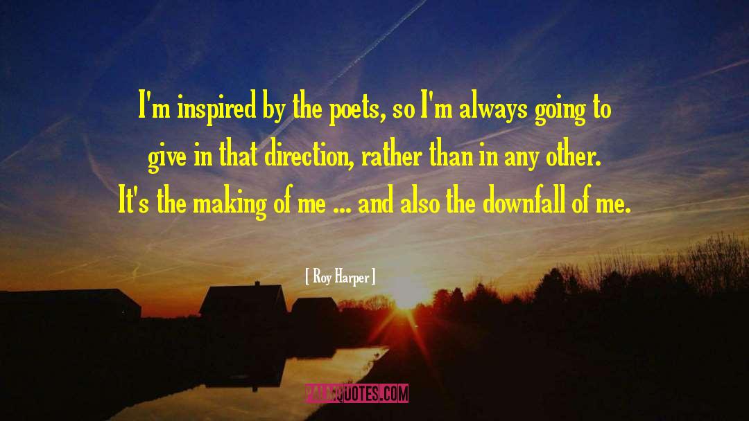 Roy Harper Quotes: I'm inspired by the poets,