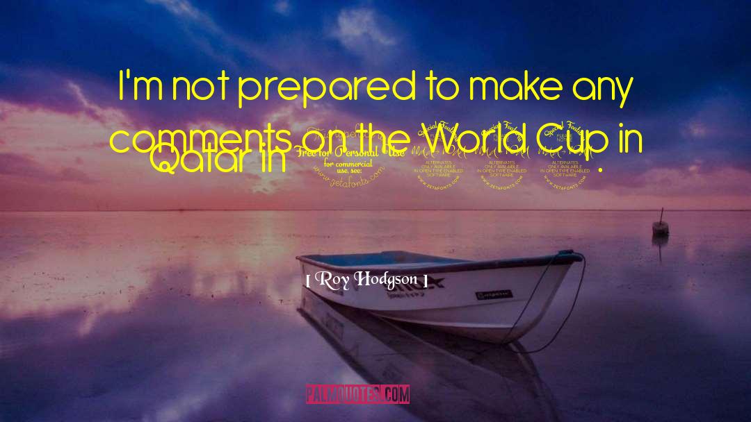 Roy Hodgson Quotes: I'm not prepared to make