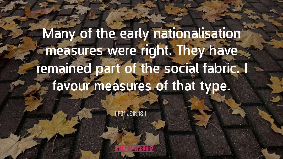 Roy Jenkins Quotes: Many of the early nationalisation