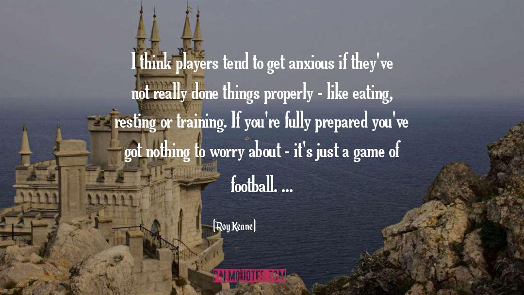 Roy Keane Quotes: I think players tend to