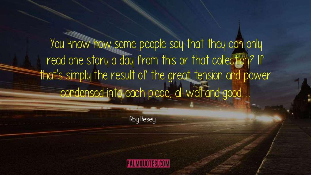 Roy Kesey Quotes: You know how some people