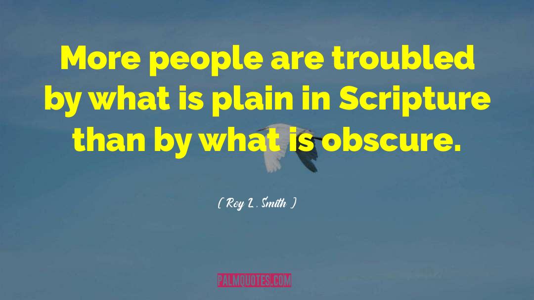 Roy L. Smith Quotes: More people are troubled by