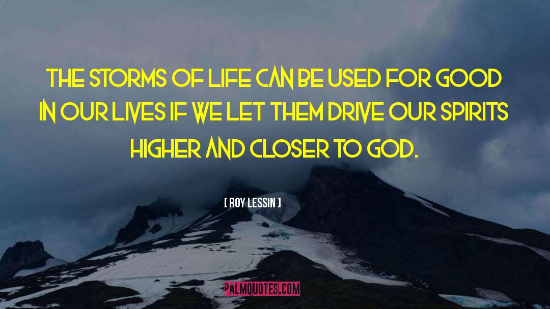 Roy Lessin Quotes: The storms of life can