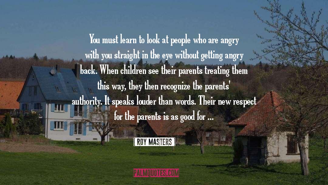 Roy Masters Quotes: You must learn to look