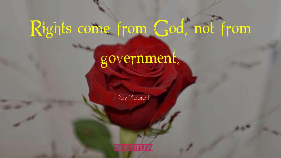 Roy Moore Quotes: Rights come from God, not