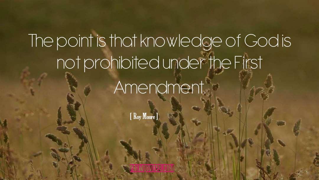 Roy Moore Quotes: The point is that knowledge