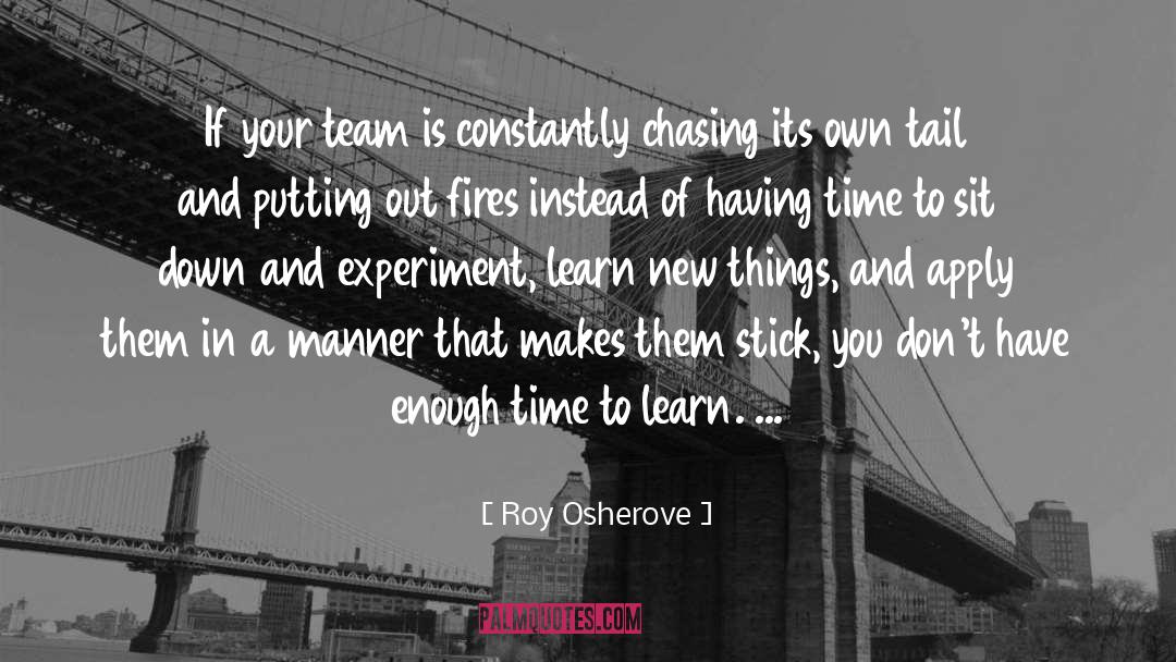 Roy Osherove Quotes: If your team is constantly
