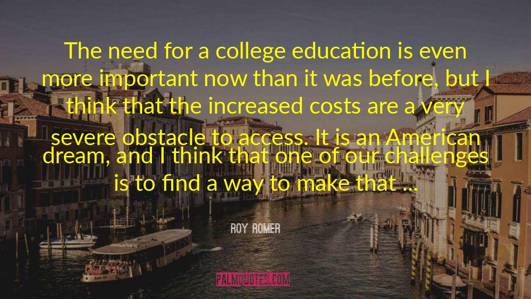 Roy Romer Quotes: The need for a college