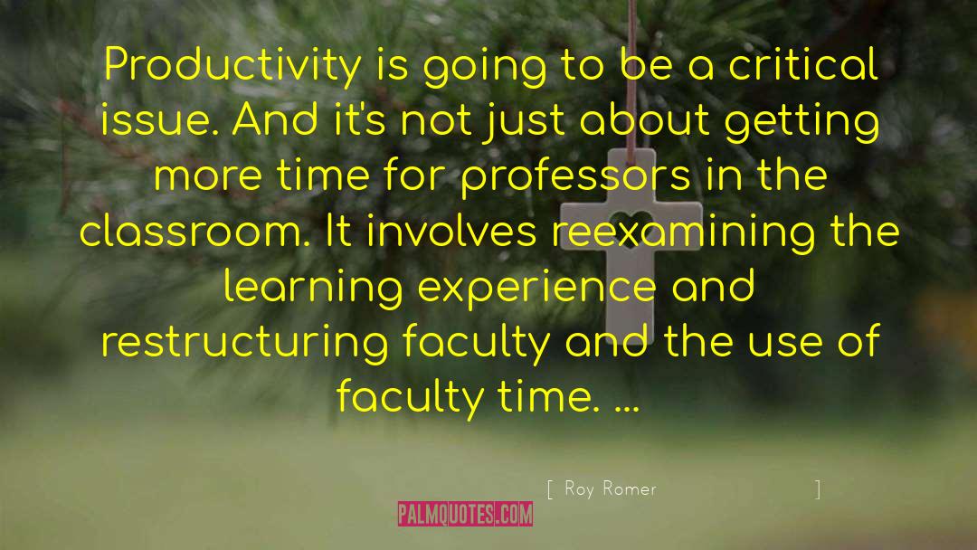 Roy Romer Quotes: Productivity is going to be