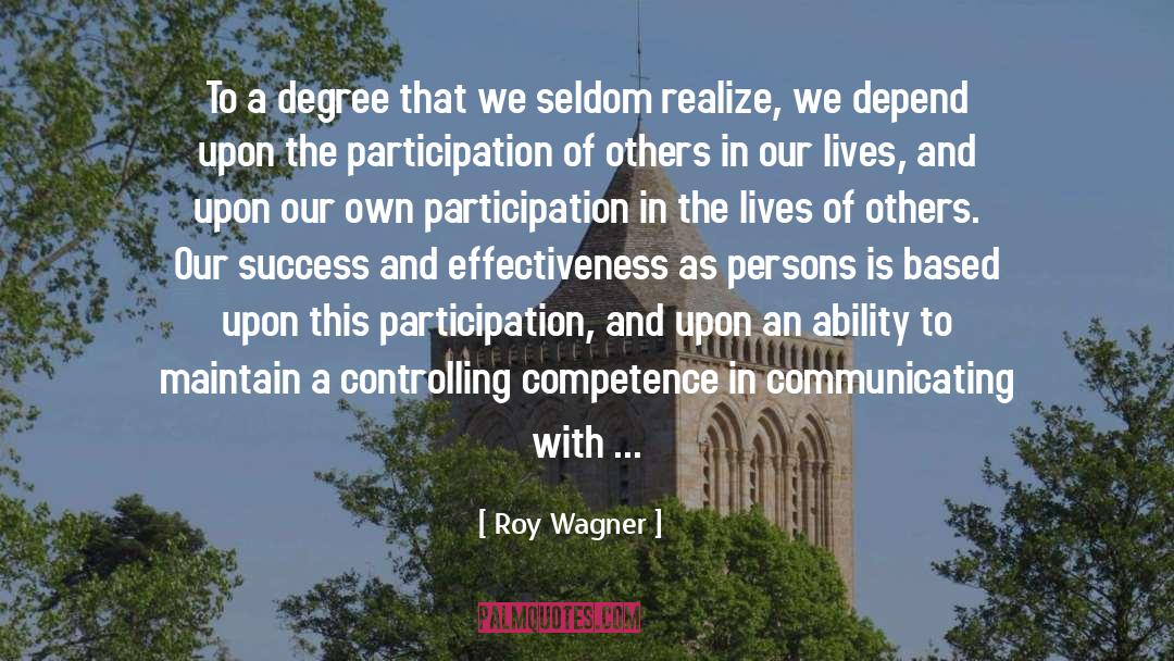 Roy Wagner Quotes: To a degree that we