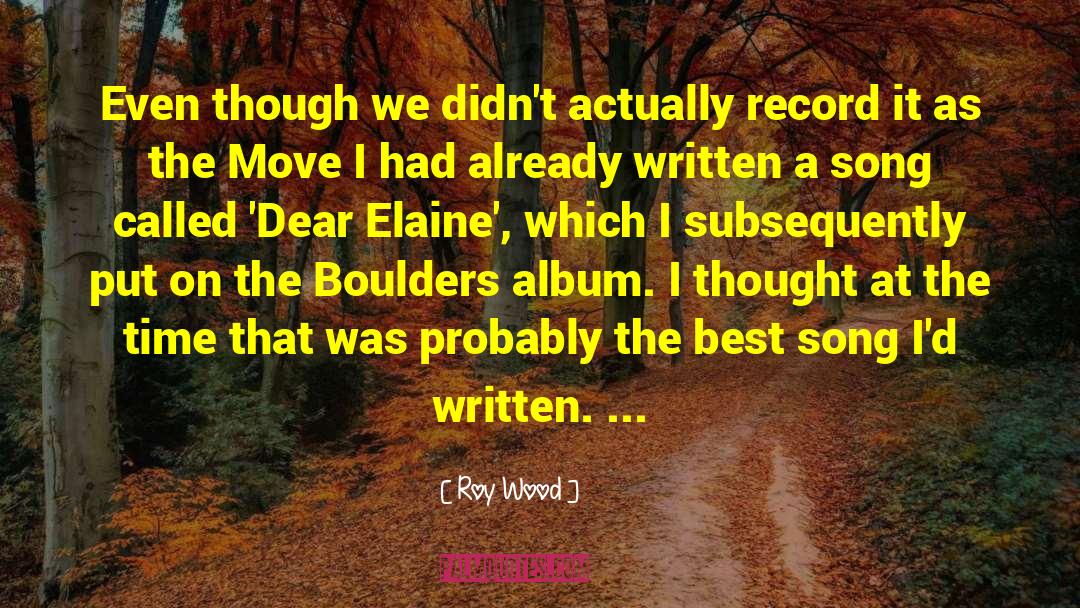 Roy Wood Quotes: Even though we didn't actually