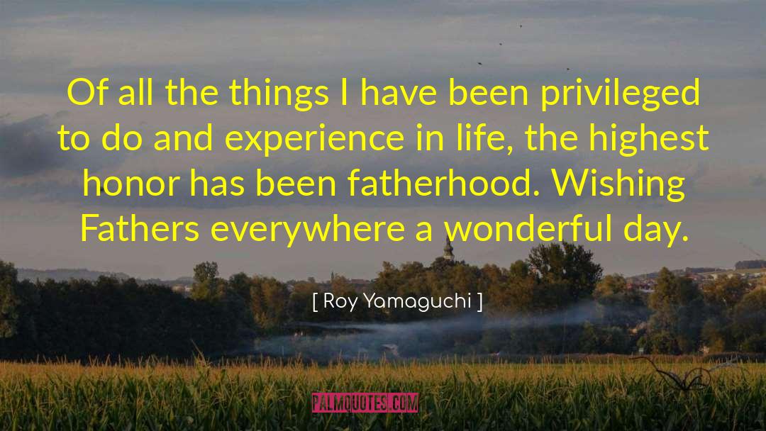 Roy Yamaguchi Quotes: Of all the things I