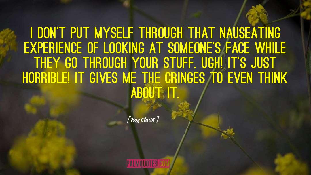 Roz Chast Quotes: I don't put myself through