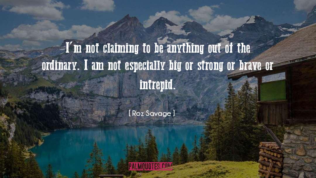 Roz Savage Quotes: I'm not claiming to be