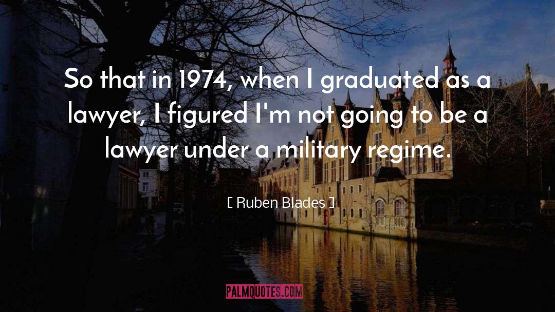 Ruben Blades Quotes: So that in 1974, when