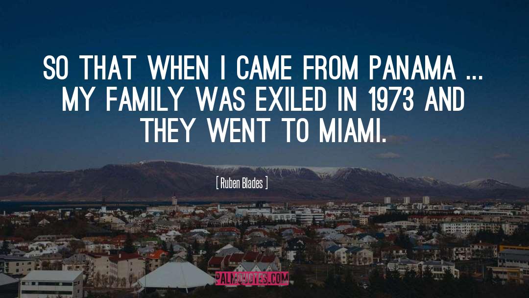 Ruben Blades Quotes: So that when I came