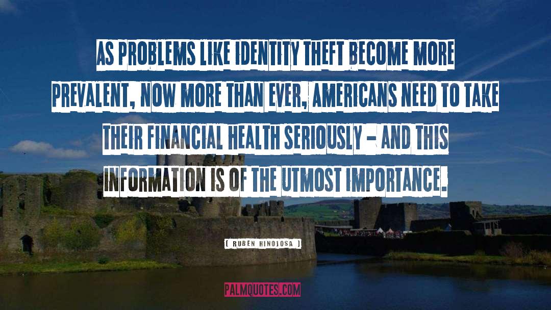 Ruben Hinojosa Quotes: As problems like identity theft