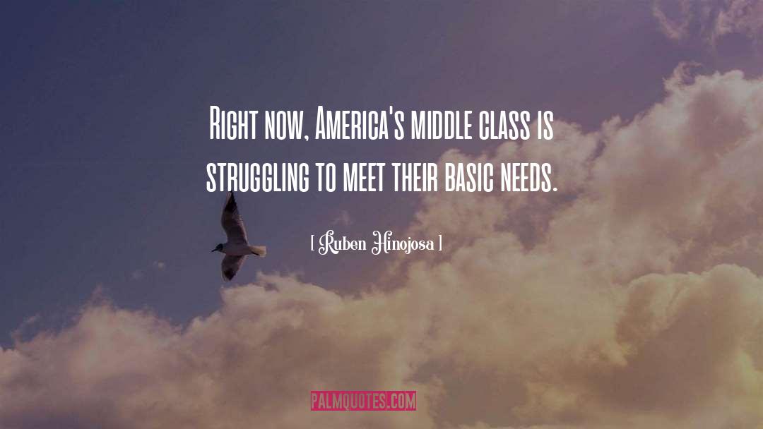 Ruben Hinojosa Quotes: Right now, America's middle class