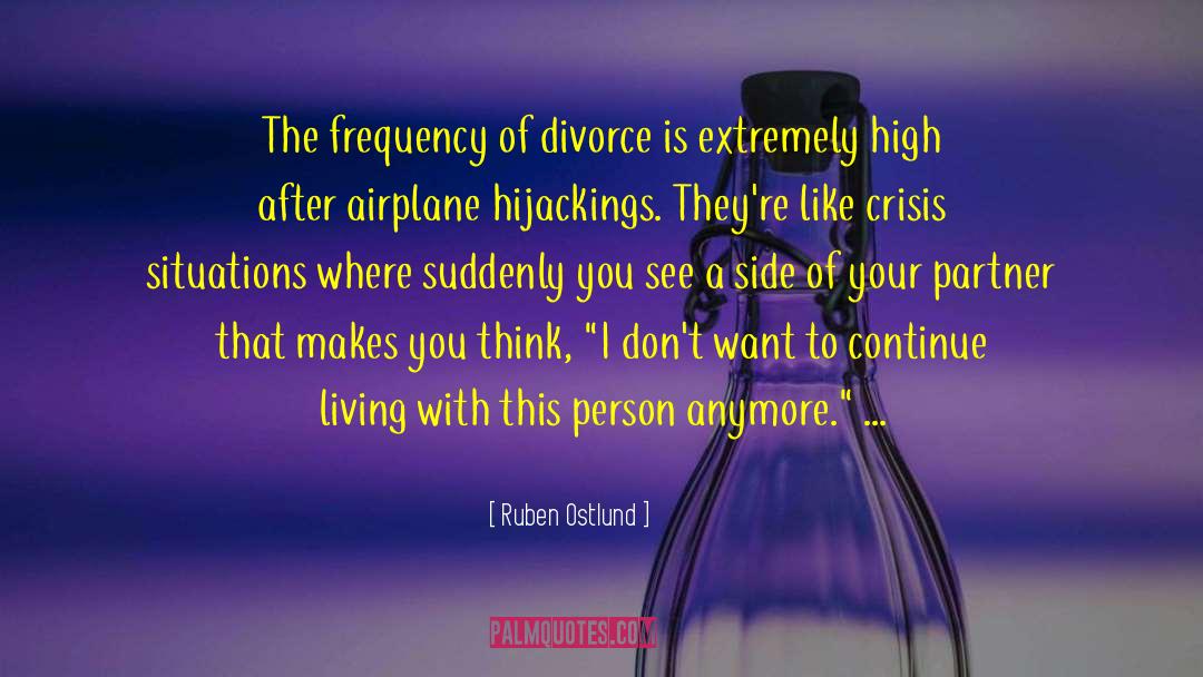 Ruben Ostlund Quotes: The frequency of divorce is