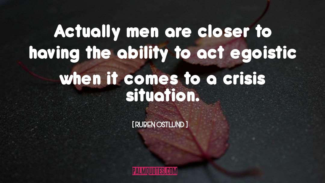 Ruben Ostlund Quotes: Actually men are closer to
