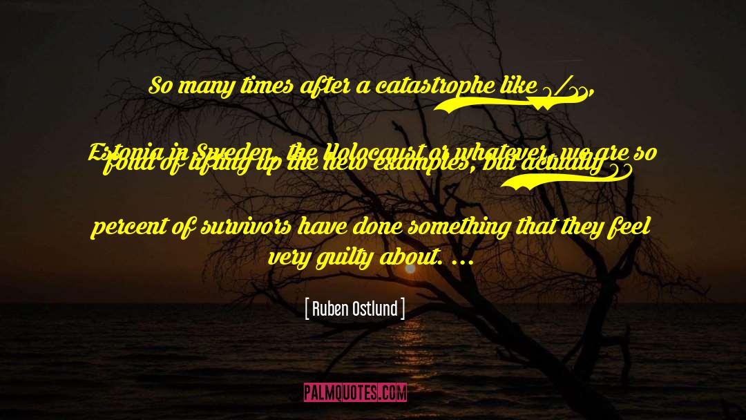 Ruben Ostlund Quotes: So many times after a