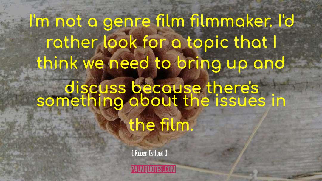 Ruben Ostlund Quotes: I'm not a genre film