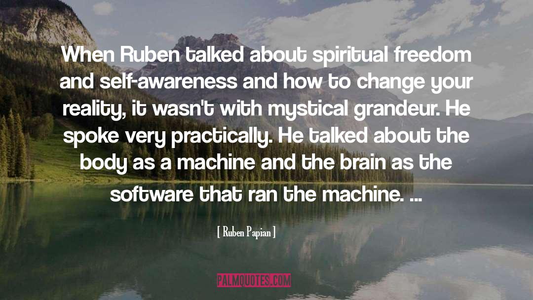 Ruben Papian Quotes: When Ruben talked about spiritual