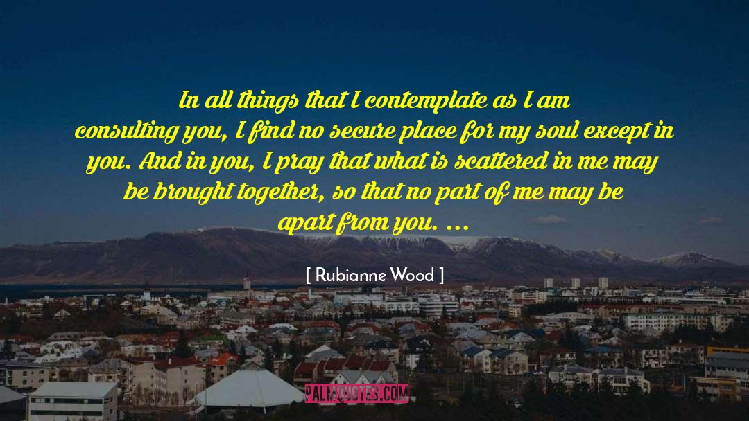 Rubianne Wood Quotes: In all things that I