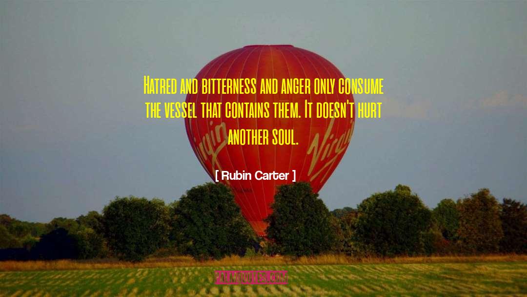 Rubin Carter Quotes: Hatred and bitterness and anger