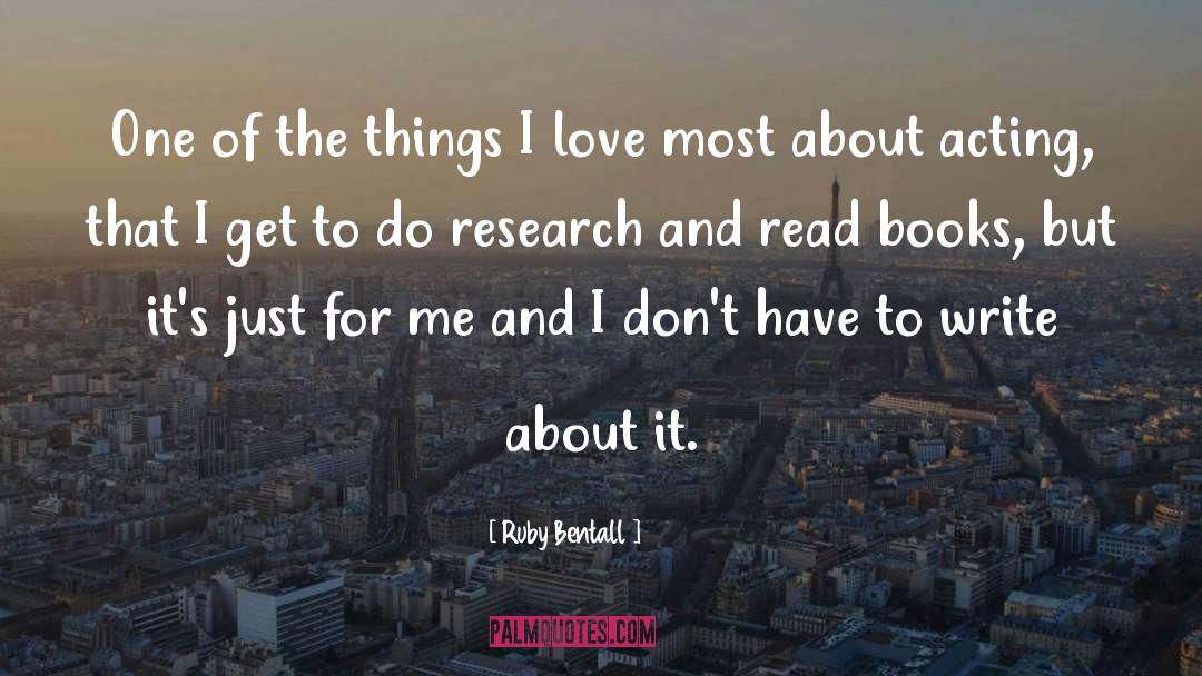 Ruby Bentall Quotes: One of the things I
