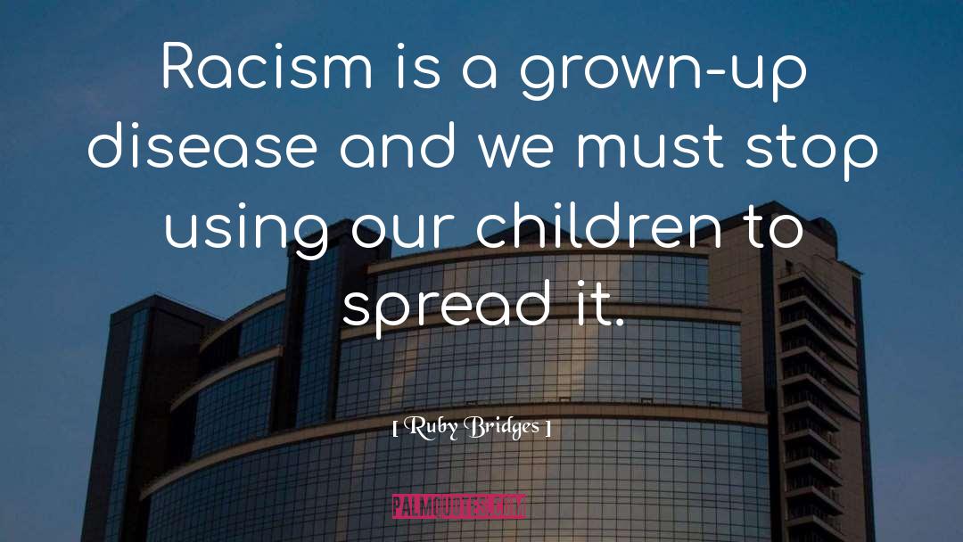 Ruby Bridges Quotes: Racism is a grown-up disease