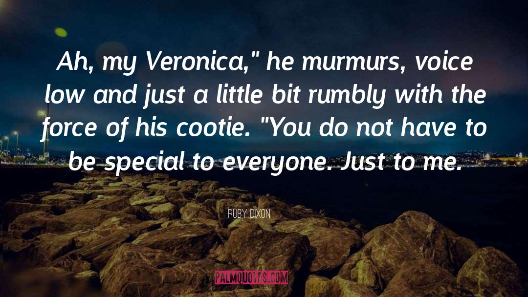 Ruby Dixon Quotes: Ah, my Veronica,