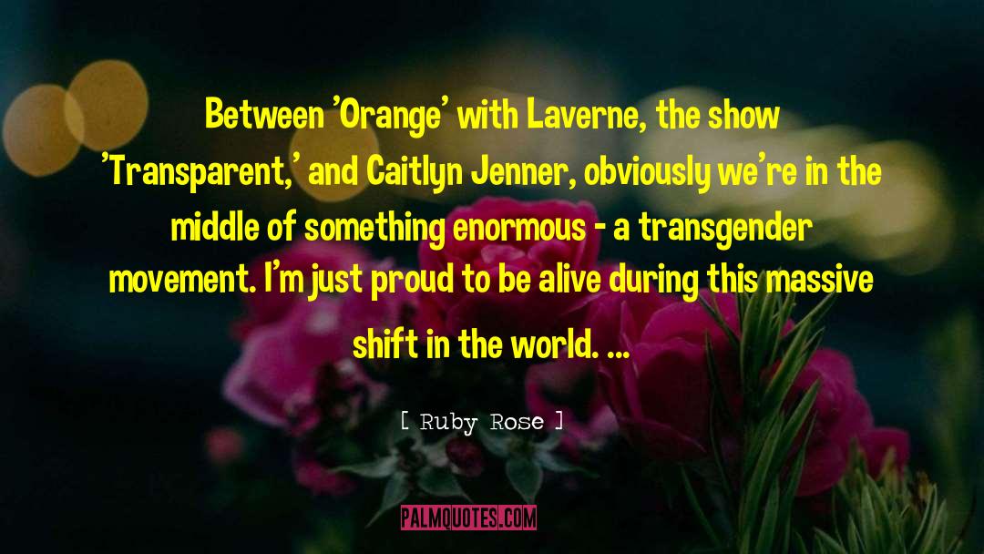 Ruby Rose Quotes: Between 'Orange' with Laverne, the