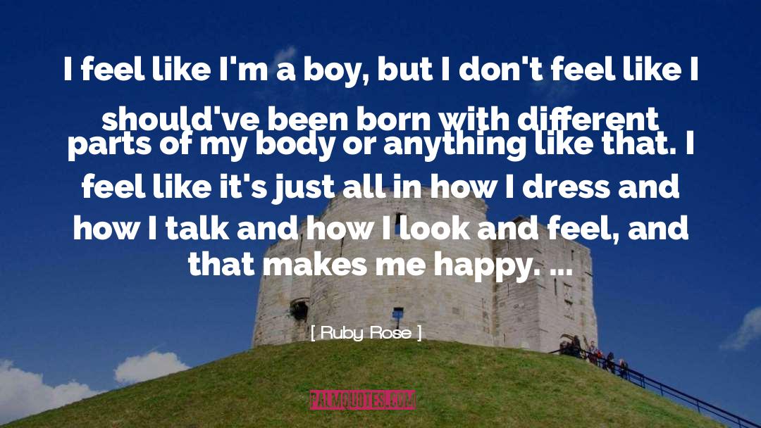 Ruby Rose Quotes: I feel like I'm a